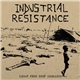 Industrial Resistance - Light From Deep Darkness